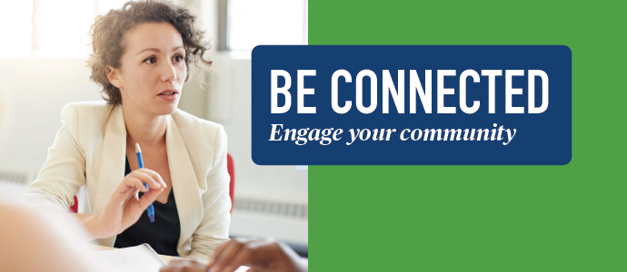 Be connected engage your community