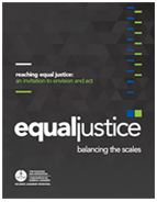 Reaching Equal Justice: An Invitation to Envision and Act, Summary Report