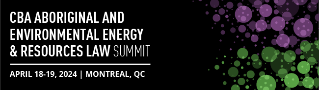 CBA Aboriginal and Environmental, Energy and Resources Law Summit
