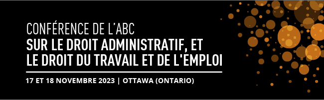 Conférence de l'ABC sur le droit administratif, et le droit du travail et de l'emploi