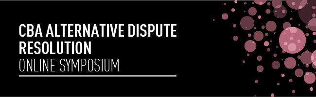 CBA Alternative Dispute Resolution Online Symposium