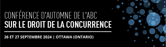 Conférence d’automne de l’ABC sur le droit de la Concurrence