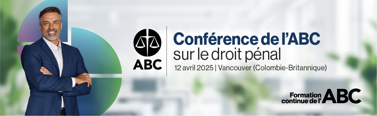 Conférence du printemps de l’ABC sur le droit pénal