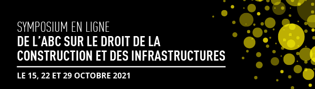 Symposium en ligne de l’ABC sur le droit de la construction et des infrastructures