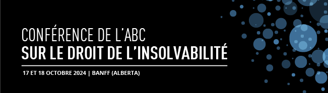 Conférence de l’ABC sur le droit de l’insolvabilité