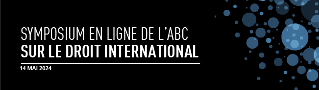 Symposium en ligne de l'ABC sur le droit international