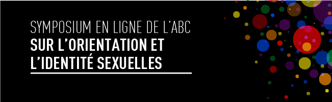 Symposium en ligne de l’ABC sur l’orientation et l’identité sexuelles